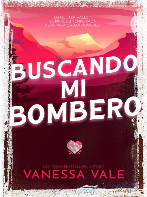 Title details for Buscando mi bombero by Vanessa Vale - Available